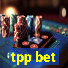 tpp bet